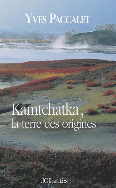 Produktbild: Kamtchatka, la terre des origines