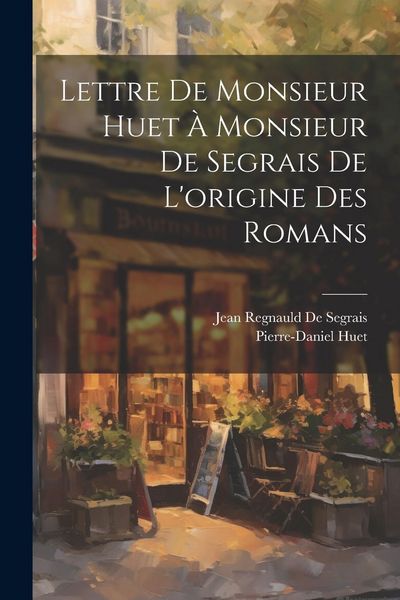 Produktbild: Lettre De Monsieur Huet &Agrave; Monsieur De Segrais De L'origine Des Romans