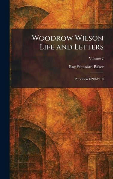 Produktbild: Woodrow Wilson Life and Letters