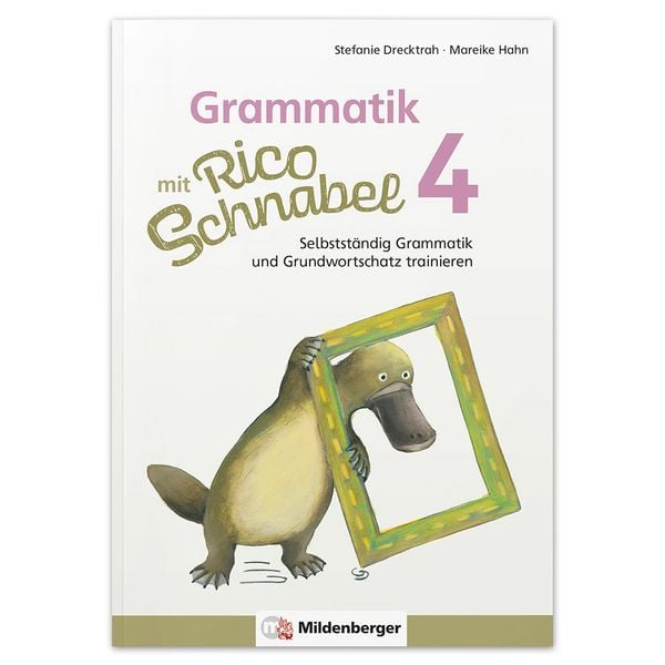 Grammatik mit Rico Schnabel, Klasse 4, Taschenbuch von Stefanie Drecktrah,Mareike Hahn, Mildenberger Verlag GmbH, 978-3-619-42041-4
