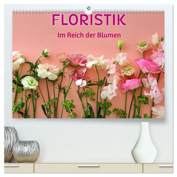 Produktbild: FLORISTIK - Im Reich der Blumen (hochwertiger Premium Wandkalender 2026 DIN A2 quer), Kunstdruck in Hochglanz