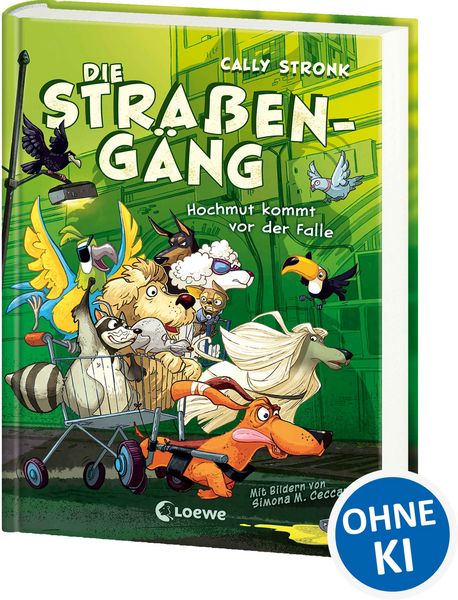 Die Straßengäng (Band 3) - Hochmut kommt vor der Falle, Gebundene Ausgabe von Cally Stronk, Loewe, 978-3-7432-1513-9