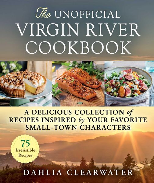 The Unofficial Virgin River Cookbook, Gebundene Ausgabe von Dahlia Clearwater, Simon & Schuster Uk, 9781510774742