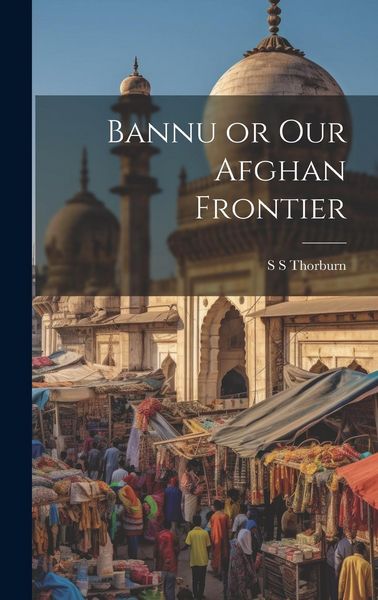 Produktbild: Bannu or Our Afghan Frontier