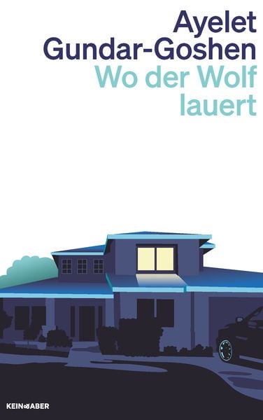 Wo der Wolf lauert, Taschenbuch von Ayelet Gundar-Goshen, Kein & Aber