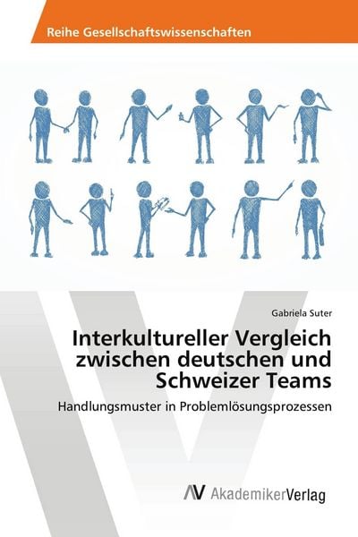 Interkultureller Vergleich zwischen deutschen und Schweizer Teams, Taschenbuch von Gabriela Suter, AV Akademikerverlag, 9783330517592
