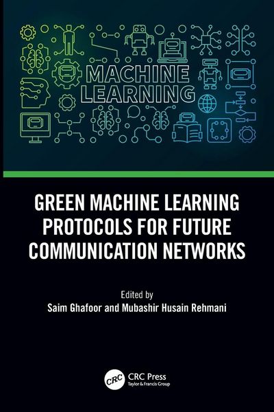 Produktbild: Green Machine Learning Protocols for Future Communication Networks