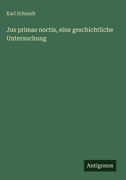 Produktbild: Jus primae noctis, eine geschichtliche Untersuchung