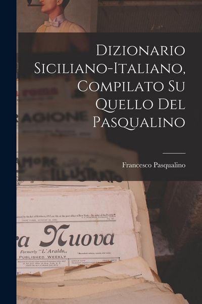 Produktbild: Dizionario Siciliano-Italiano, Compilato Su Quello Del Pasqualino