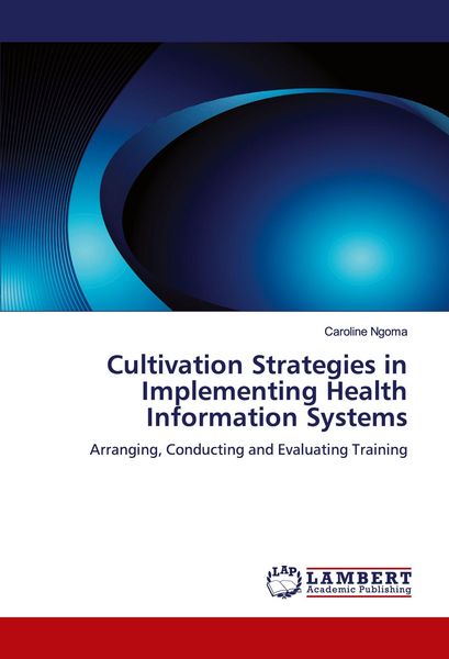Produktbild: Cultivation Strategies in Implementing Health Information Systems