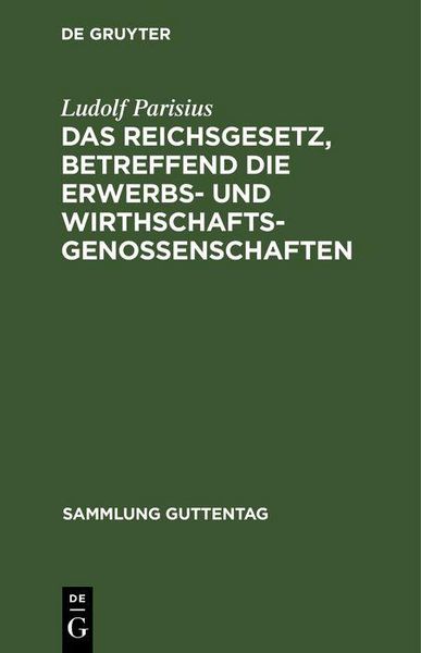 Produktbild: Das Reichsgesetz, betreffend die Erwerbs- und Wirthschaftsgenossenschaften