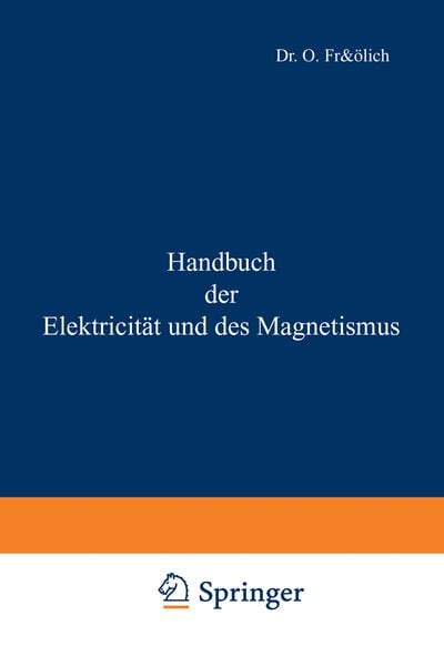 Handbuch der Elektricität und des Magnetismus, Taschenbuch von O. Frölich, Springer Berlin, 9783642503788