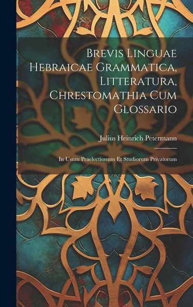 Produktbild: Brevis Linguae Hebraicae Grammatica, Litteratura, Chrestomathia Cum Glossario