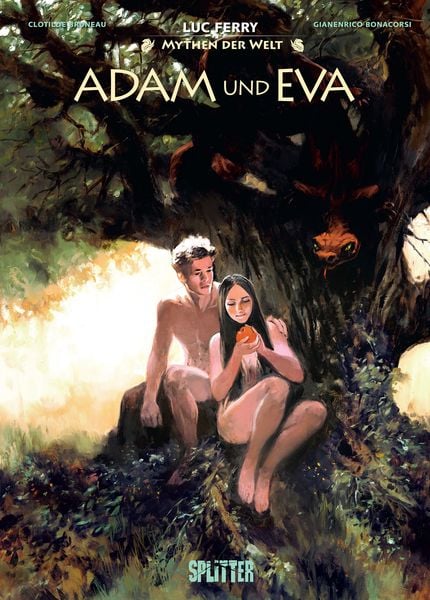 Mythen der Welt: Adam und Eva, Gebundene Ausgabe von Luc Ferry , Clotilde Bruneau, Splitter-Verlag, 9783987213236