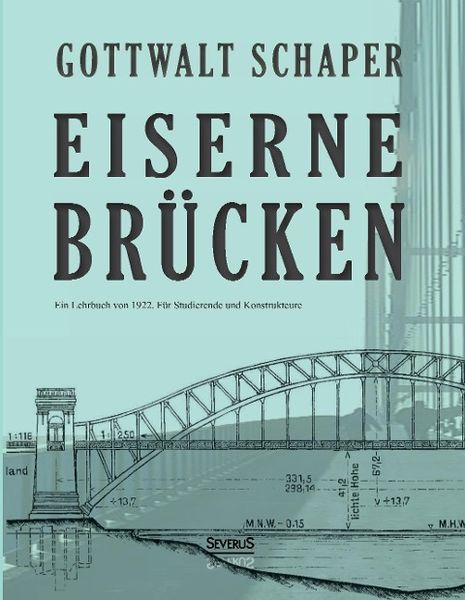 Produktbild: Eiserne Br&uuml;cken: Ein Lehrbuch von 1922. F&uuml;r Studierende und Konstrukteure