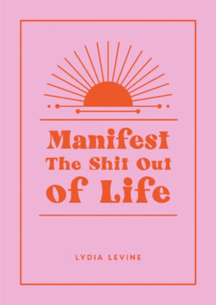 Produktbild: Manifest the Shit Out of Life
