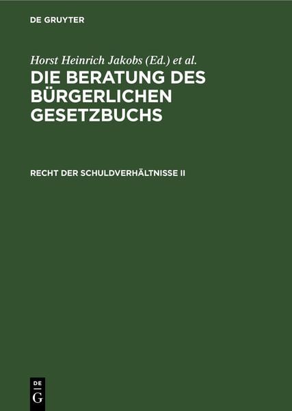 Die Beratung des Bürgerlichen Gesetzbuchs / Recht der Schuldverhältnisse II, Gebundene Ausgabe von Werner Schubert , Horst H. Jakobs, De Gruyter,
