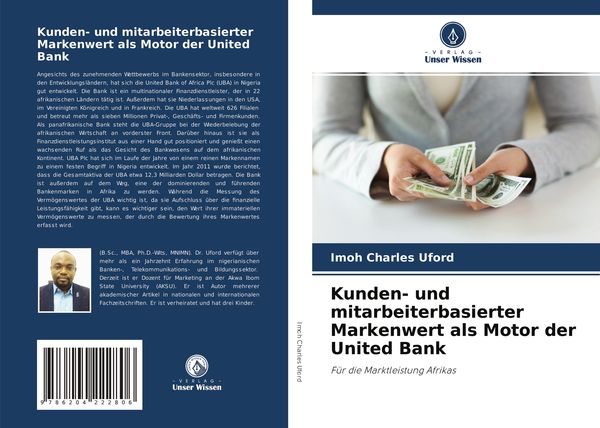 Kunden- und mitarbeiterbasierter Markenwert als Motor der United Bank, Taschenbuch von Imoh Charles Uford, Verlag Unser Wissen, 9786204222806