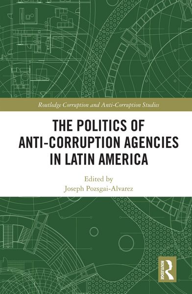 Produktbild: The Politics of Anti-Corruption Agencies in Latin America