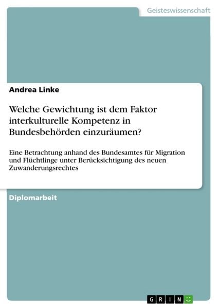 Produktbild: Welche Gewichtung ist dem Faktor interkulturelle Kompetenz in Bundesbeh&ouml;rden einzur&auml;umen?