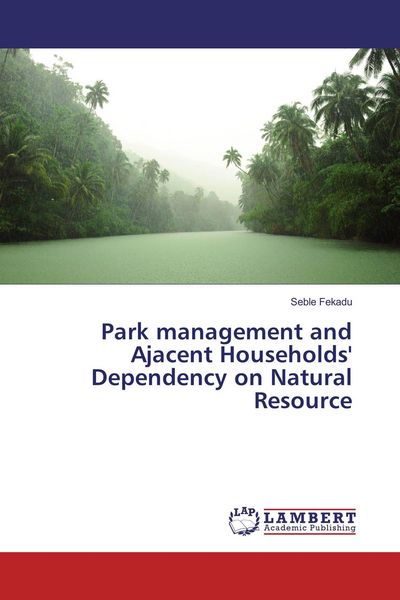 Produktbild: Park management and Ajacent Households' Dependency on Natural Resource