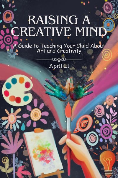 Produktbild: Raising a Creative Mind: A Guide to Teaching Your Child About Art and Creativity