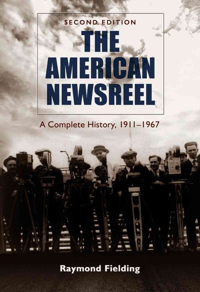 Produktbild: The American Newsreel: A Complete History, 1911-1967