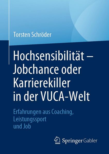 Produktbild: Hochsensibilit&auml;t - Jobchance oder Karrierekiller in der VUCA-Welt