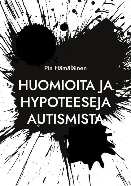 Produktbild: Huomioita ja hypoteeseja autismista