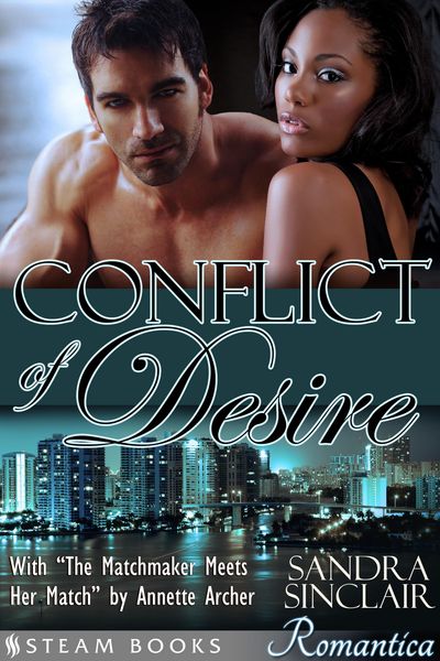 Produktbild: Conflict of Desire (with "The Matchmaker Meets Her Match") - A Sensual Bundle of 2 Sexy Erotic Romance Novelettes featuring BWWM & Billionaires from S