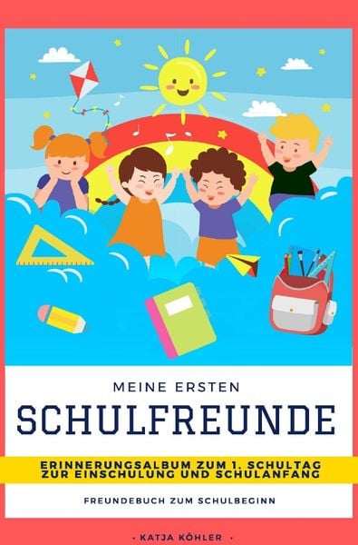 Produktbild: Meine ersten Schulfreunde Erinnerungsalbum zum 1. Schultag zur Einschulung und Schulanfang Freundebuch zum Schulbeginn