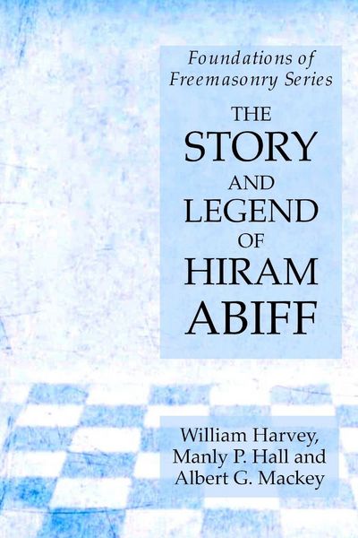 Produktbild: The Story and Legend of Hiram Abiff