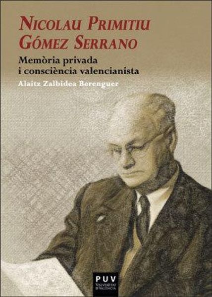 Produktbild: Nicolau Primitiu G&oacute;mez Serrano : mem&ograve;ria privada i consci&egrave;ncia valencianista