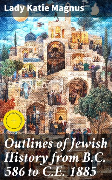 Produktbild: Outlines of Jewish History from B.C. 586 to C.E. 1885
