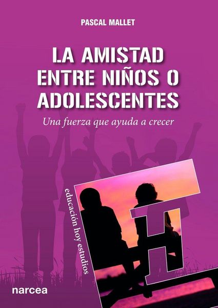 Produktbild: La amistad entre ni&ntilde;os o adolescentes : una fuerza que ayuda a crecer