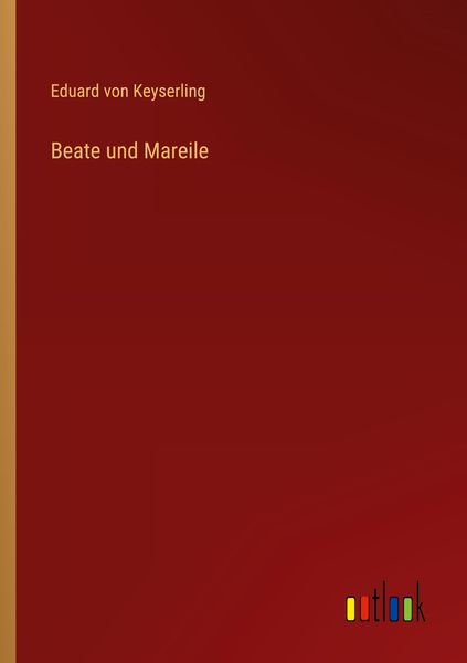 Beate und Mareile, Taschenbuch von Eduard Keyserling, Outlook, 9783368473204