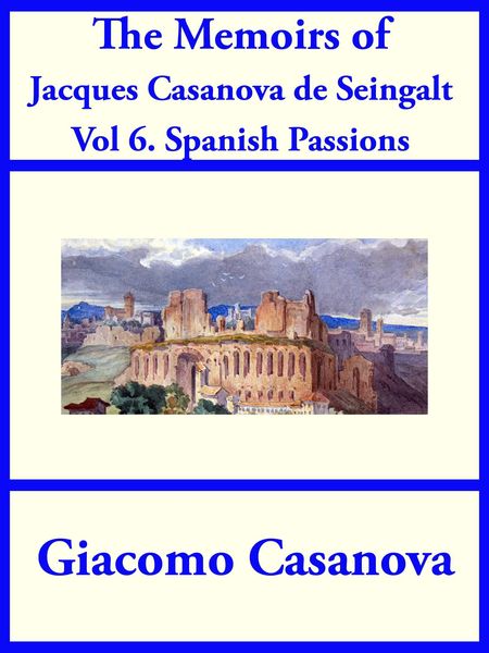 Produktbild: The Memoirs of Jacques Casanova de Seingalt Vol. 6