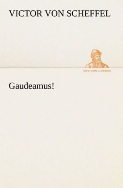 Gaudeamus!, Taschenbuch von Victor Scheffel, Tredition, 9783849531935