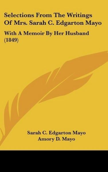 Produktbild: Mayo, S: Selections From The Writings Of Mrs. Sarah C. Edgar