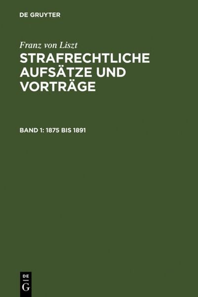 Produktbild: Franz von Liszt: Strafrechtliche Aufs&auml;tze und Vortr&auml;ge / 1875 bis 1891