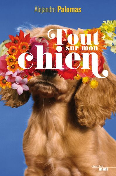 Produktbild: Tout sur mon chien