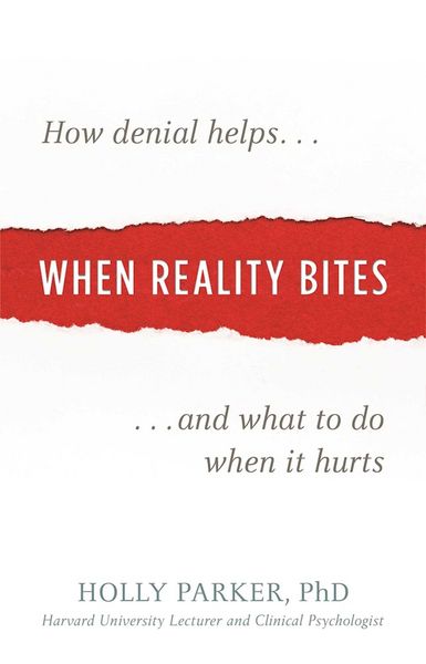 Produktbild: When Reality Bites: How Denial Helps and What to Do When It Hurts