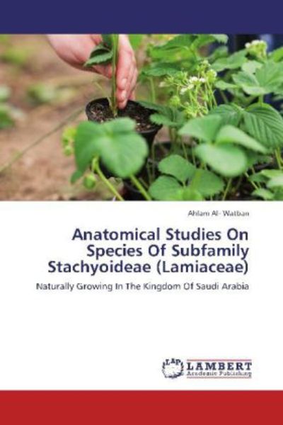 Al- Watban, A: Anatomical Studies On Species Of Subfamily St, Taschenbuch von Ahlam Al-Watban, LAP LAMBERT Academic Publishing, 9783848444731