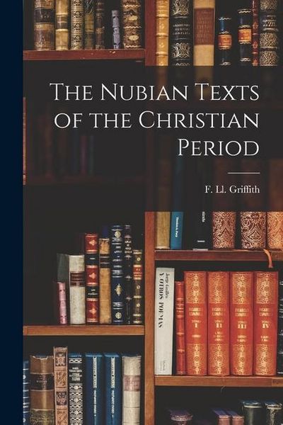 Produktbild: The Nubian Texts of the Christian Period