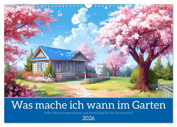 Was mache ich wann im Garten (Wandkalender 2026 DIN A3 quer), CALVENDO Monatskalender