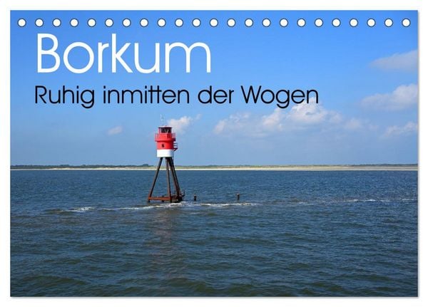 Produktbild: Borkum - Ruhig inmitten der Wogen (Tischkalender 2026 DIN A5 quer), CALVENDO Monatskalender