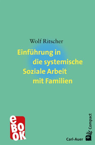 Produktbild: Einf&uuml;hrung in die systemische Soziale Arbeit mit Familien