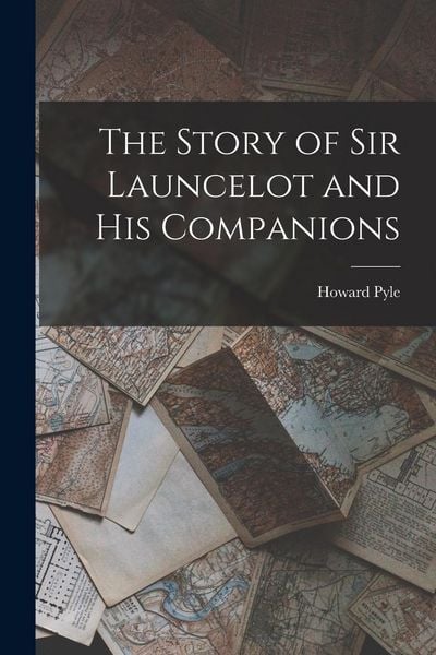 Produktbild: The Story of Sir Launcelot and His Companions