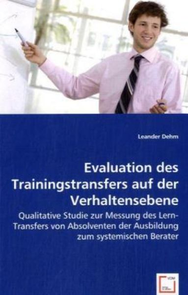 Dehm, L: Evaluation des Trainingstransfers auf der Verhalten, Taschenbuch von Leander Dehm, VDM, 9783639063905