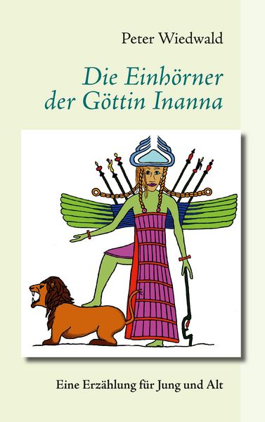 Die Einhörner der Göttin Inanna, Taschenbuch von Peter Wiedwald, Twentysix Epic, 9783740730871